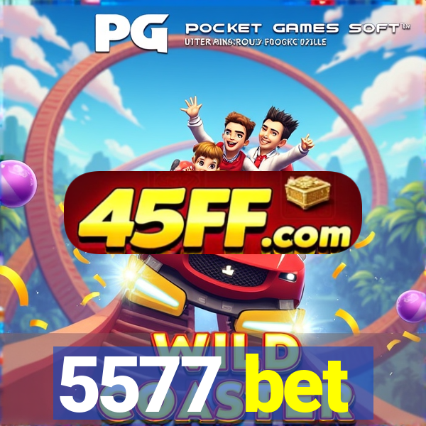 5577 bet